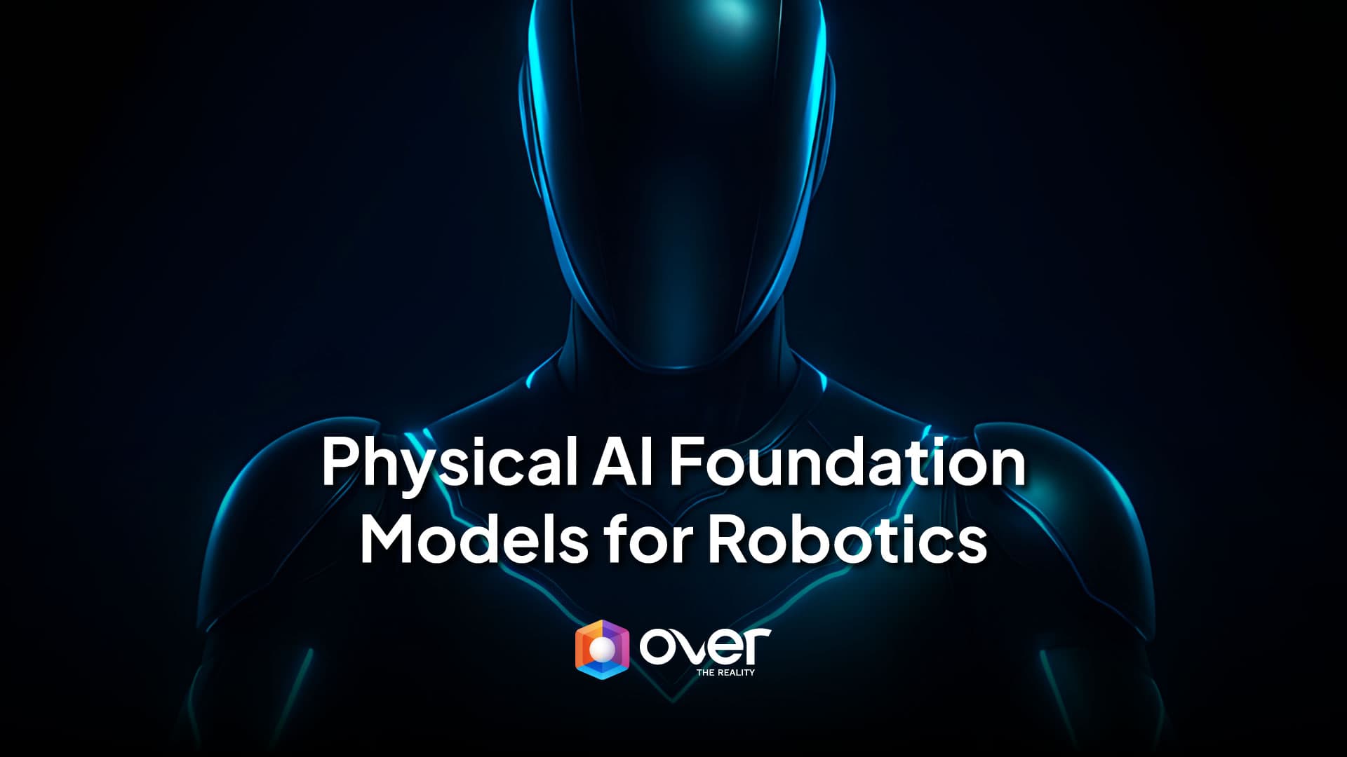 The Brains Behind the Bots: A Guide to Physical AI Models in Robotics